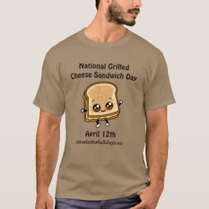 National Grilled Cheese Sandwich Day - 12 april T-shirt