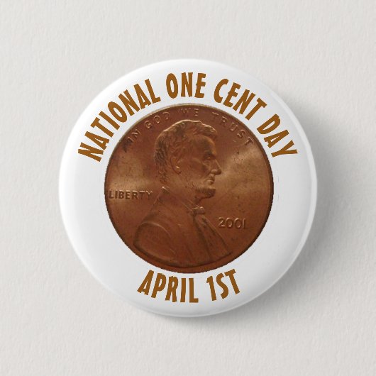 National One Cent Day April 1st Holiday Button (Voorkant)
