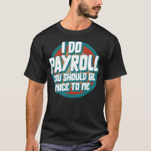 National Payroll Week Shirt, ik doe payroll grappi T-shirt