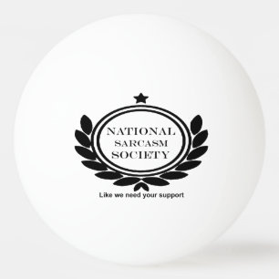 National Sarcasm Society Humor Quote Sarcastic Fun Pingpongballen