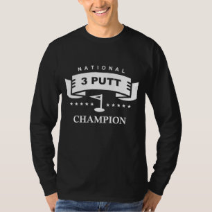 Nationale 3 putt kampioen grappig golf t-shirt