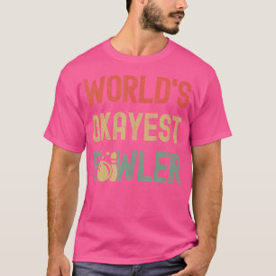 Nationale Bowling Day World's Okayest Bowler Funny T-shirt