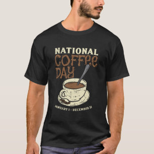 Nationale koffie dag elke dag grappige cafeïne lie t-shirt