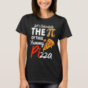 Nationale Pi Day Pizza Pun Funny Wiskunde Teacher  T-shirt