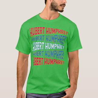 NATIONALE TEKST KUNST HUBERT HUMPHREY T-SHIRT