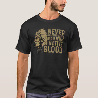Native American a Man met Native Blood American I T-shirt