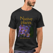 Native plants are where it's at t-shirt (Voorkant)