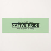 Native Pride Still Here Still Strong Yoga Mat (Voorkant (horizontaal))