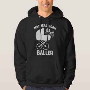 Natural Born Baller Hoodie