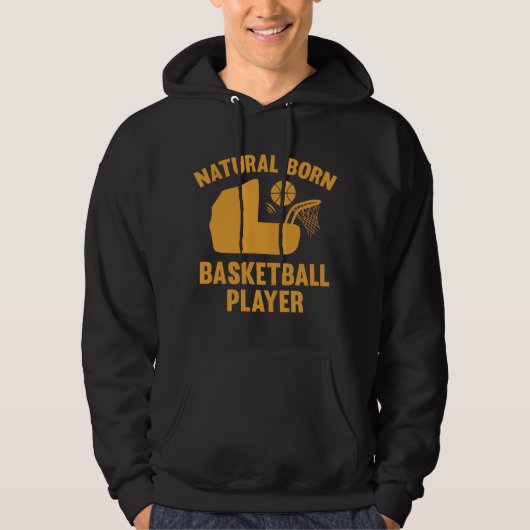 Natural Born Basketball Player Hoodie (Voorkant)