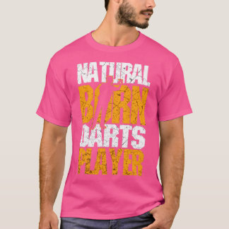 Natural Born Darts Player T-shirt