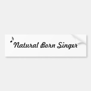 Natural Born Singer Bumpersticker