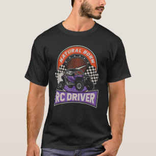Natural Geboren in RC Driver Racer Remote Gecontro T-shirt