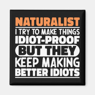 Naturalist Ik probeer dingen grappig te maken Magneet