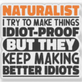 Naturalist Ik probeer dingen grappig te maken Sticker (Voorkant)