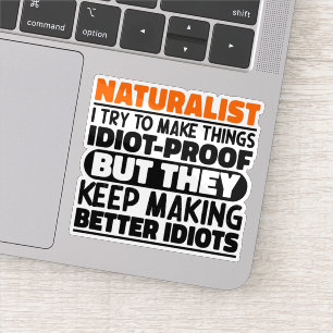 Naturalist Ik probeer dingen grappig te maken Sticker
