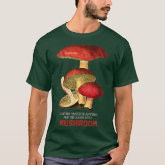 Nature alone is antique and the oldest art a MUSHR T-shirt