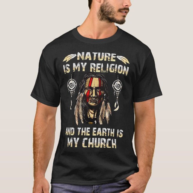 Nature is My Religion Earth is My Church T-shirt (Devant)
