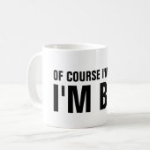 Naturellement j'ai raison que je suis tasse de (Devant gauche)