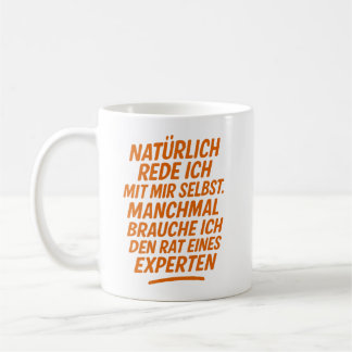 Natürlich rede ich mit mir selbst Rat von Experten Koffiemok