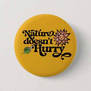 Natuur haast zich niet ronde button 5,7 cm