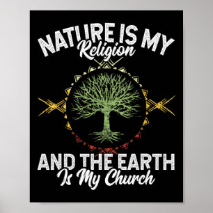 Natuur is mijn religie Aarde is mijn kerk Inheems Poster
