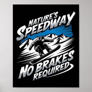 Natuur Speedway Geen remmen Vereist Snowboarden Poster