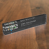 NATUURKUNDE ITS DE WET Grappige Wetenschap Citaat Naambordje (Zijkant)