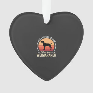 Natuurkundeleraar Weimaraner hondenliefhebber Ornament
