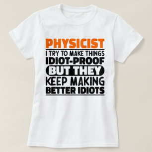 Natuurkundige Ik probeer dingen grappige uitsprake T-shirt