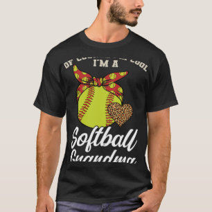 Natuurlijk ben ik cool Ik ben een softbal oma spor T-shirt
