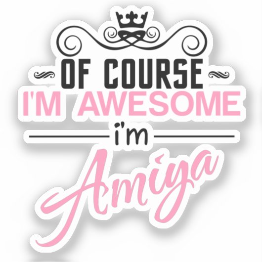 Natuurlijk ben ik geweldig, ik ben Amiya Sticker (Voorkant)