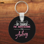 Natuurlijk ben ik Geweldige Aubrey Sleutelhanger (Voorkant)