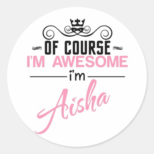 Natuurlijk ben ik Geweldige dat ik Aisha heet Ronde Sticker (Voorkant)