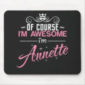 Natuurlijk ben ik Geweldige dat ik Annette T-Shirt Muismat (Voorkant)