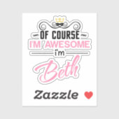 Natuurlijk ben ik Geweldige dat ik Beth ben Sticker (Vel)