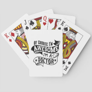 Natuurlijk ben ik Geweldige dat ik dokter ben Pokerkaarten