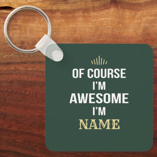 Natuurlijk ben ik Geweldige dat ik een aangepaste  Sleutelhanger (Voorkant)
