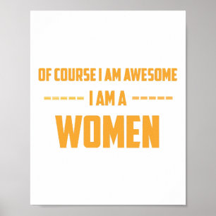 Natuurlijk ben ik geweldige dat ik een vrouw ben poster
