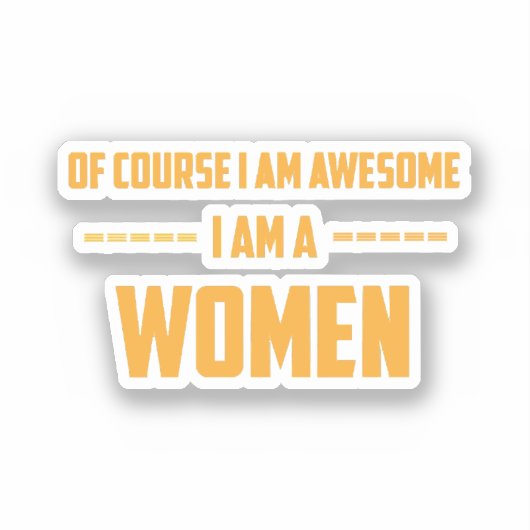 Natuurlijk ben ik geweldige dat ik een vrouw ben sticker (Voorkant)