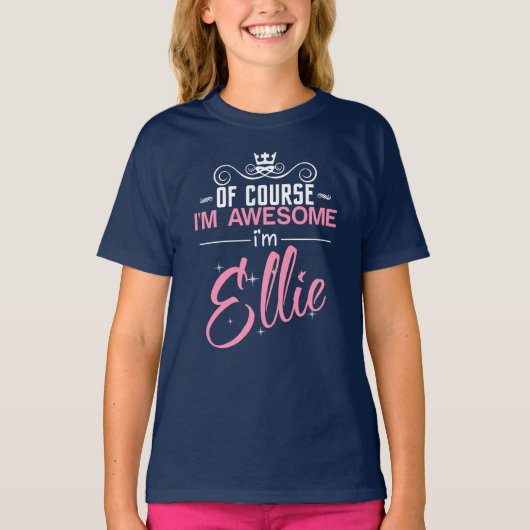 Natuurlijk ben ik Geweldige dat ik Ellie heet T-shirt (Voorkant)