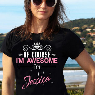 Natuurlijk ben ik Geweldige dat ik Jessica ben T-shirt