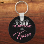 Natuurlijk ben ik Geweldige dat ik Karen ben Sleutelhanger (Voorkant)