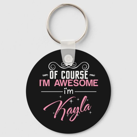 Natuurlijk ben ik Geweldige dat ik Kayla ben Sleutelhanger (Voorkant)