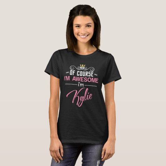 Natuurlijk ben ik Geweldige dat ik Kylie heet T-shirt (Voorkant volledig)