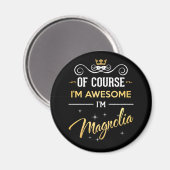 Natuurlijk ben ik Geweldige dat ik Magnolia ben Magneet (Voorkant / Achterkant)