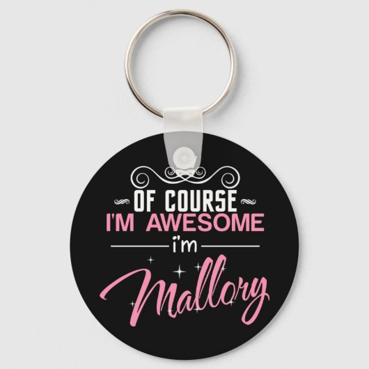 Natuurlijk ben ik Geweldige dat ik Mallory heet Sleutelhanger (Voorkant)