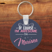 Natuurlijk ben ik Geweldige dat ik Mariana ben Sleutelhanger (Voorkant)