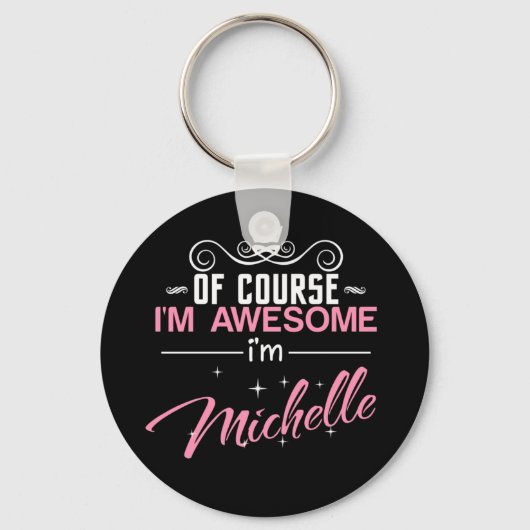 Natuurlijk ben ik Geweldige dat ik Michelle ben Sleutelhanger (Voorkant)