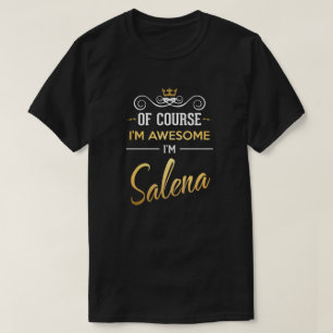 Natuurlijk ben ik Geweldige dat ik Salena ben T-shirt